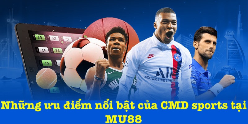 Ưu điểm của nhà phát hành sports CMD