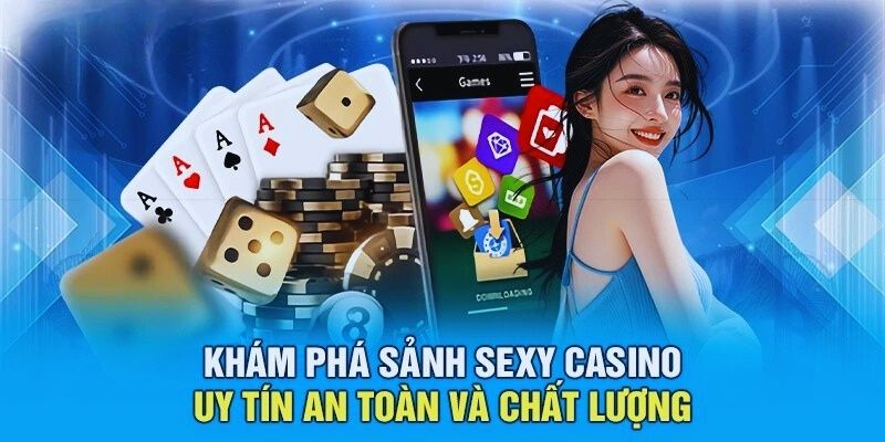 Khám phá nền tảng phát hành game trực tuyến Sexy casino