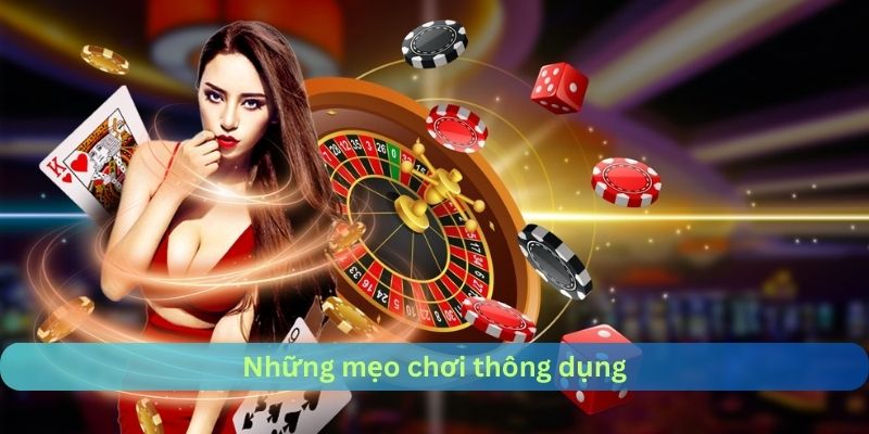 Những mẹo chơi game bài thông dụng