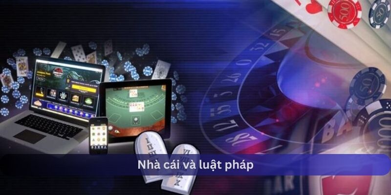 Nhà cái và luật pháp