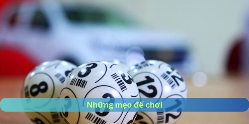 Những mẹo chơi xổ số online